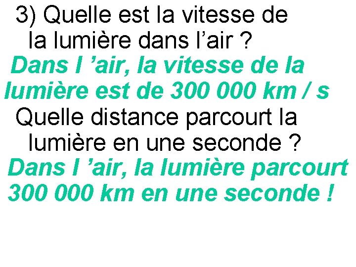 3) Quelle est la vitesse de la lumière dans l’air ? Dans l ’air,