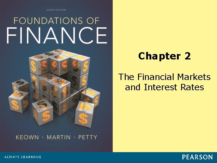 Chapter 2 The Financial Markets and Interest Rates Chapter 2 The Financial Markets and Interest Rates