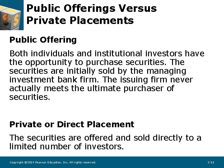 Public Offerings Versus Private Placements Public Offering Both individuals and institutional investors have the Public Offerings Versus Private Placements Public Offering Both individuals and institutional investors have the