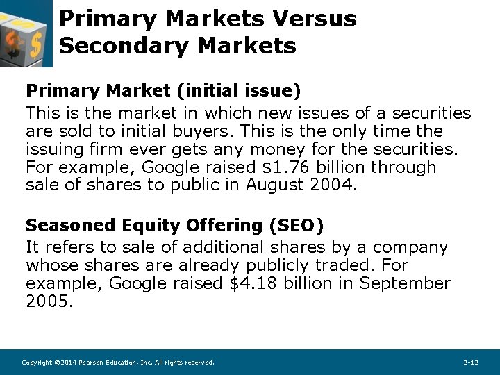 Primary Markets Versus Secondary Markets Primary Market (initial issue) This is the market in Primary Markets Versus Secondary Markets Primary Market (initial issue) This is the market in