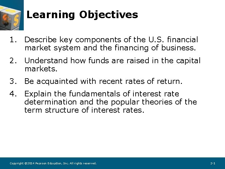 Learning Objectives 1. Describe key components of the U. S. financial market system and Learning Objectives 1. Describe key components of the U. S. financial market system and