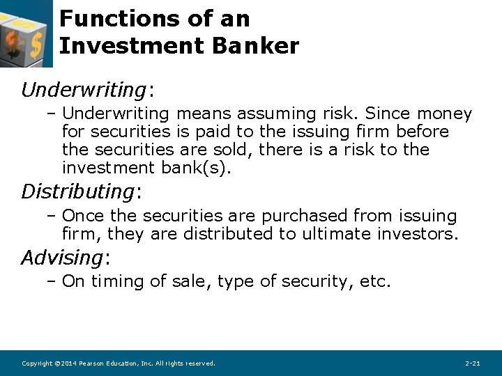Functions of an Investment Banker Underwriting: – Underwriting means assuming risk. Since money for Functions of an Investment Banker Underwriting: – Underwriting means assuming risk. Since money for
