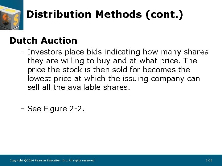 Distribution Methods (cont. ) Dutch Auction – Investors place bids indicating how many shares Distribution Methods (cont. ) Dutch Auction – Investors place bids indicating how many shares