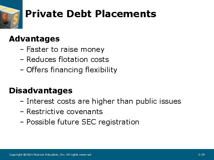 Private Debt Placements Advantages – Faster to raise money – Reduces flotation costs – Private Debt Placements Advantages – Faster to raise money – Reduces flotation costs –