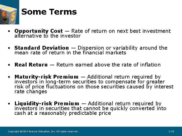 Some Terms • Opportunity Cost — Rate of return on next best investment alternative Some Terms • Opportunity Cost — Rate of return on next best investment alternative