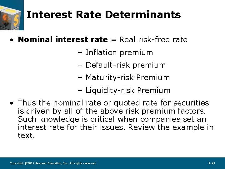 Interest Rate Determinants • Nominal interest rate = Real risk-free rate + Inflation premium Interest Rate Determinants • Nominal interest rate = Real risk-free rate + Inflation premium