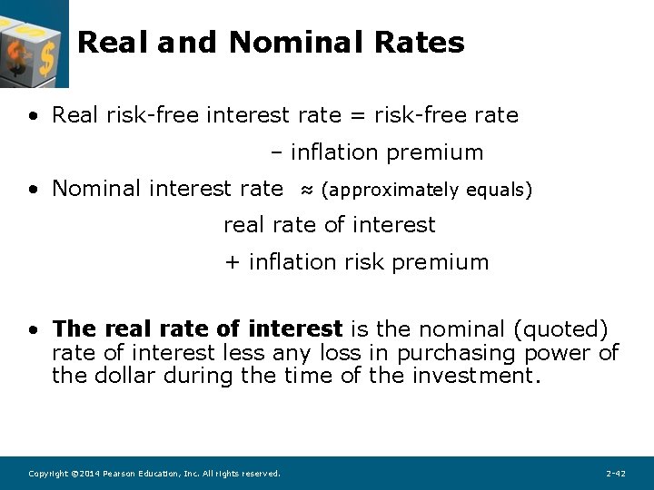 Real and Nominal Rates • Real risk-free interest rate = risk-free rate – inflation Real and Nominal Rates • Real risk-free interest rate = risk-free rate – inflation
