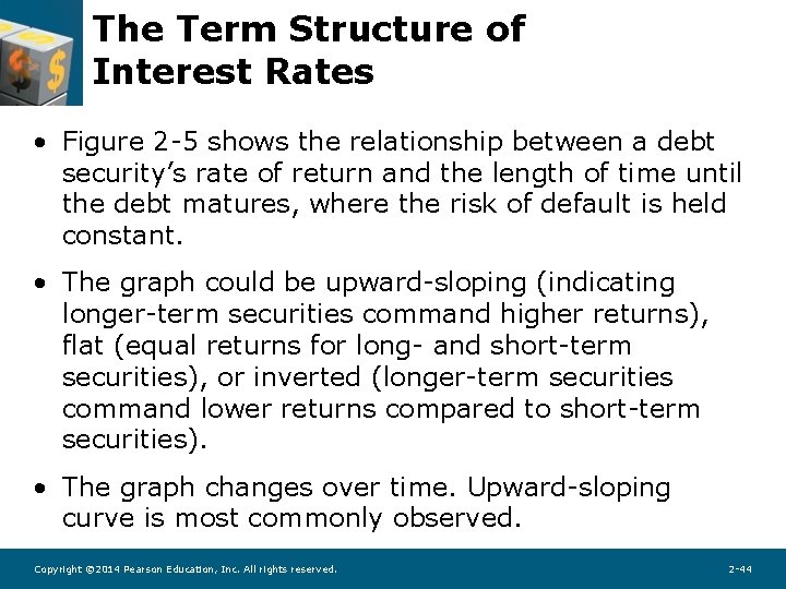 The Term Structure of Interest Rates • Figure 2 -5 shows the relationship between The Term Structure of Interest Rates • Figure 2 -5 shows the relationship between