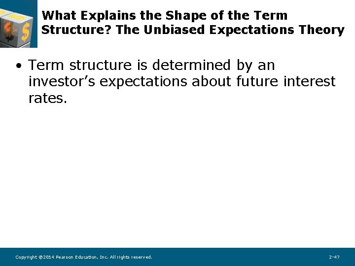 What Explains the Shape of the Term Structure? The Unbiased Expectations Theory • Term What Explains the Shape of the Term Structure? The Unbiased Expectations Theory • Term
