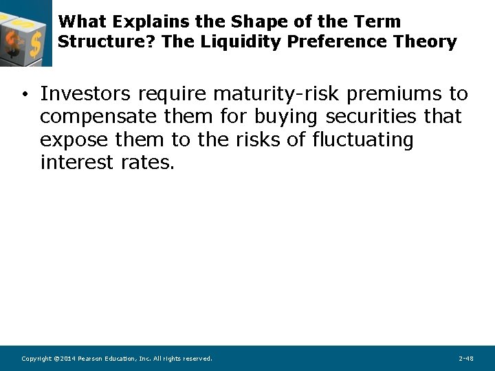 What Explains the Shape of the Term Structure? The Liquidity Preference Theory • Investors What Explains the Shape of the Term Structure? The Liquidity Preference Theory • Investors
