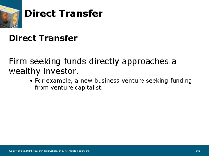 Direct Transfer Firm seeking funds directly approaches a wealthy investor. • For example, a Direct Transfer Firm seeking funds directly approaches a wealthy investor. • For example, a