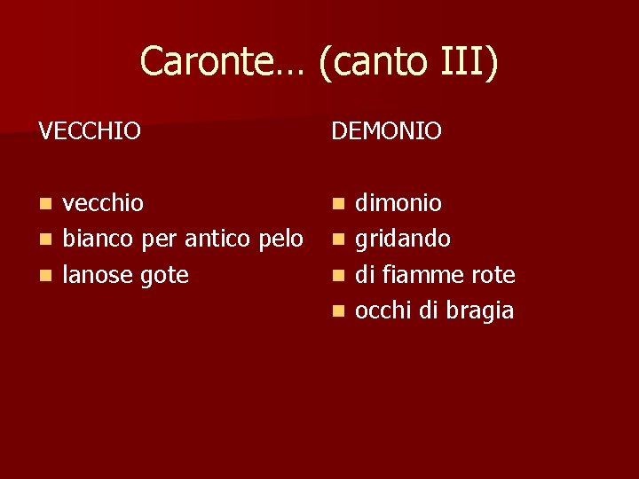 Caronte… (canto III) VECCHIO DEMONIO vecchio n bianco per antico pelo n lanose gote