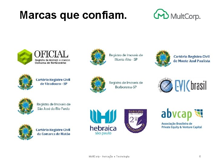 Marcas que confiam. Mult. Corp - Inovação e Tecnologia 5 