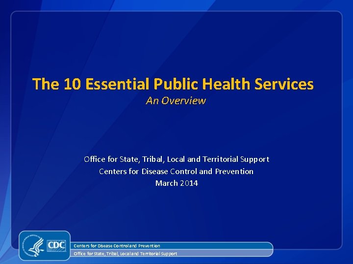 The 10 Essential Public Health Services An Overview Office for State, Tribal, Local and