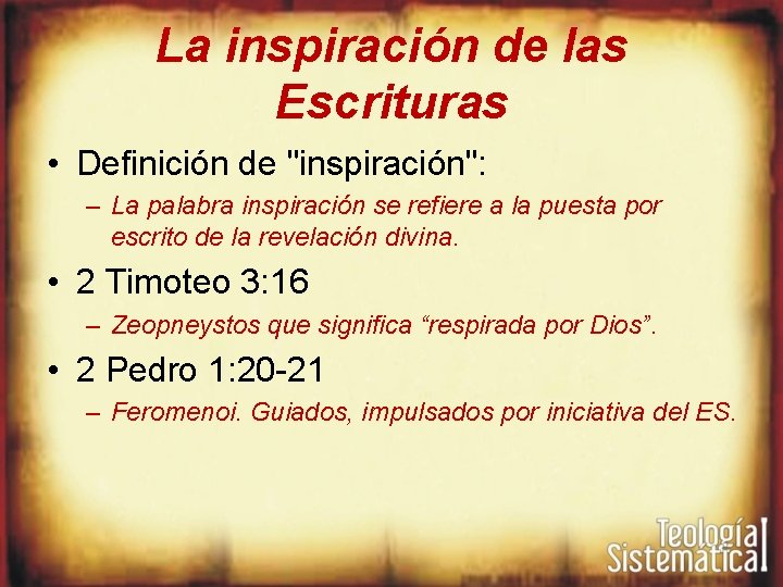 La inspiración de las Escrituras • Definición de "inspiración": – La palabra inspiración se