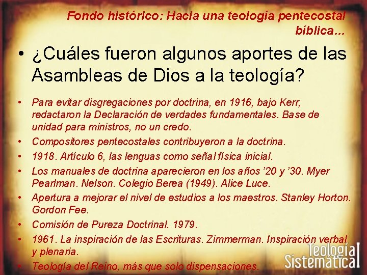 Fondo histórico: Hacia una teología pentecostal bíblica… • ¿Cuáles fueron algunos aportes de las