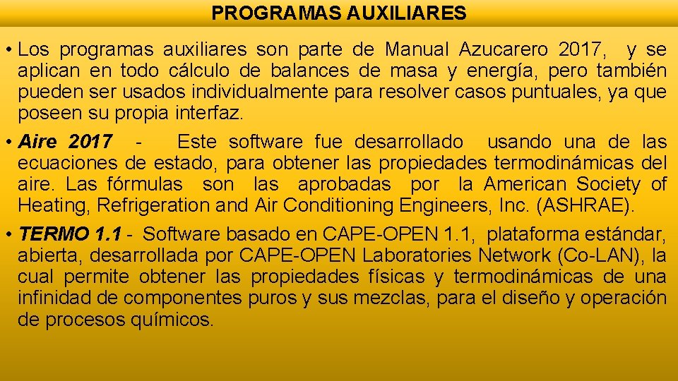 PROGRAMAS AUXILIARES • Los programas auxiliares son parte de Manual Azucarero 2017, y se PROGRAMAS AUXILIARES • Los programas auxiliares son parte de Manual Azucarero 2017, y se