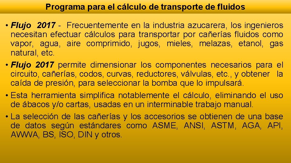 Programa para el cálculo de transporte de fluidos • Flujo 2017 - Frecuentemente en Programa para el cálculo de transporte de fluidos • Flujo 2017 - Frecuentemente en