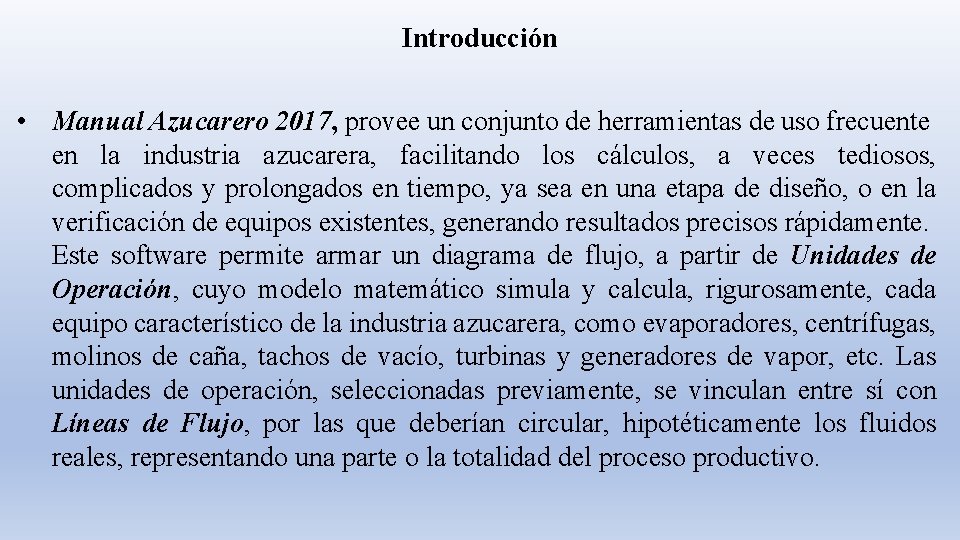Introducción • Manual Azucarero 2017, provee un conjunto de herramientas de uso frecuente en Introducción • Manual Azucarero 2017, provee un conjunto de herramientas de uso frecuente en