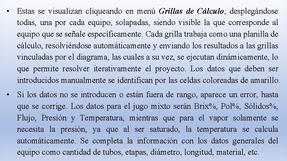 • Estas se visualizan cliqueando en menú Grillas de Cálculo, desplegándose todas, una • Estas se visualizan cliqueando en menú Grillas de Cálculo, desplegándose todas, una
