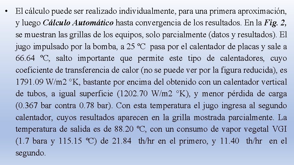 • El cálculo puede ser realizado individualmente, para una primera aproximación, y luego • El cálculo puede ser realizado individualmente, para una primera aproximación, y luego