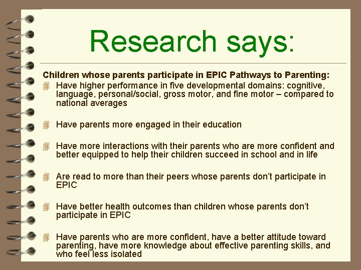 Research says: Children whose parents participate in EPIC Pathways to Parenting: 4 Have higher