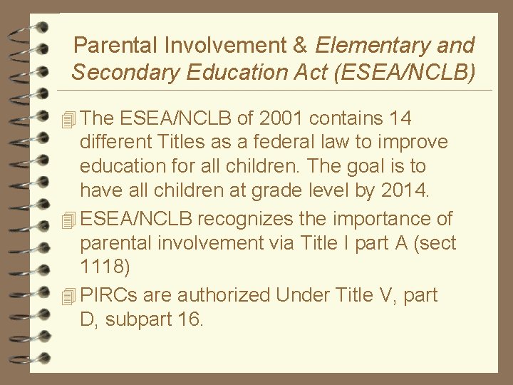 Parental Involvement & Elementary and Secondary Education Act (ESEA/NCLB) 4 The ESEA/NCLB of 2001