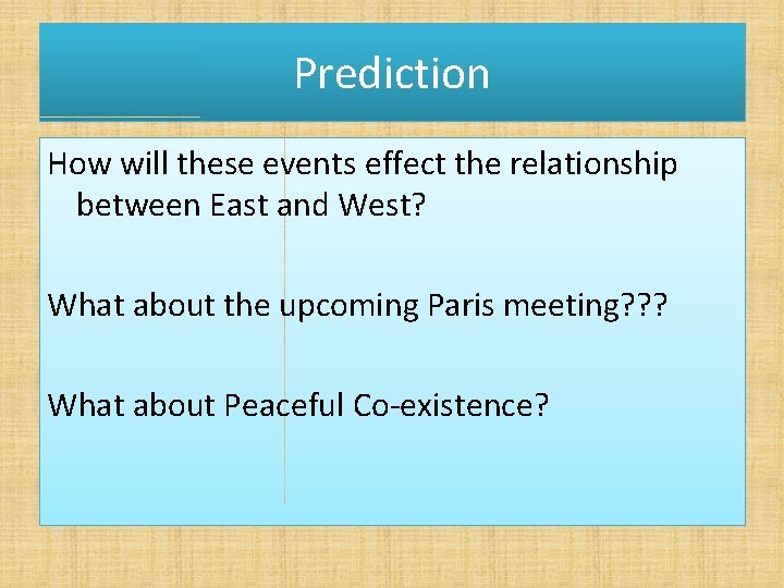 Prediction How will these events effect the relationship between East and West? What about