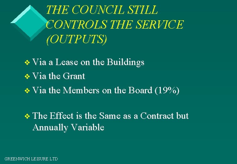 THE COUNCIL STILL CONTROLS THE SERVICE (OUTPUTS) v Via a Lease on the Buildings