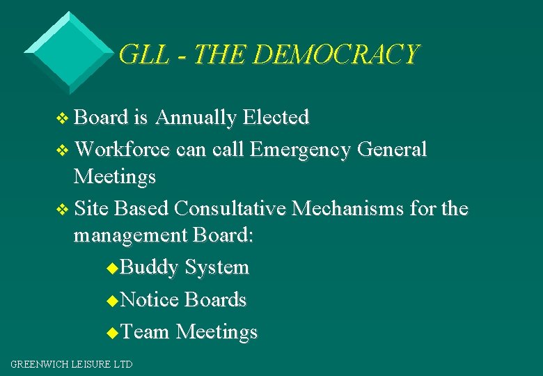 GLL - THE DEMOCRACY v Board is Annually Elected v Workforce can call Emergency