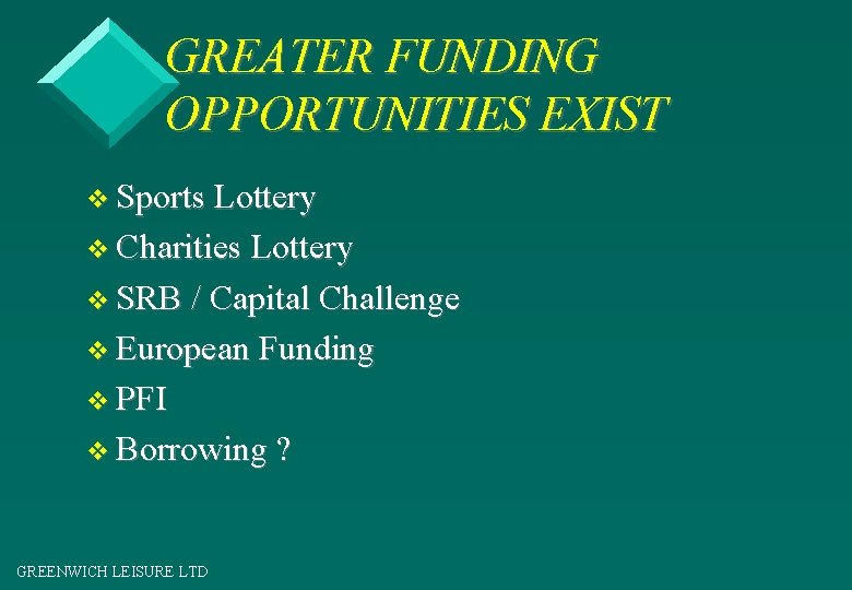 GREATER FUNDING OPPORTUNITIES EXIST v Sports Lottery v Charities Lottery v SRB / Capital