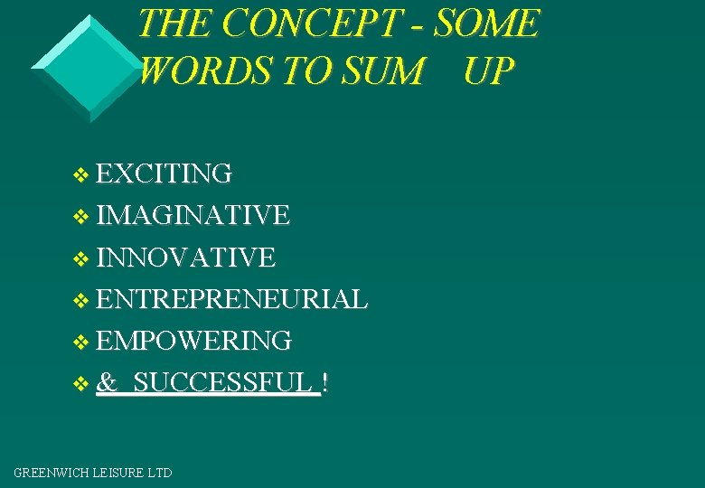 THE CONCEPT - SOME WORDS TO SUM UP v EXCITING v IMAGINATIVE v INNOVATIVE