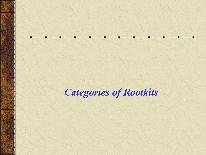 Categories of Rootkits 