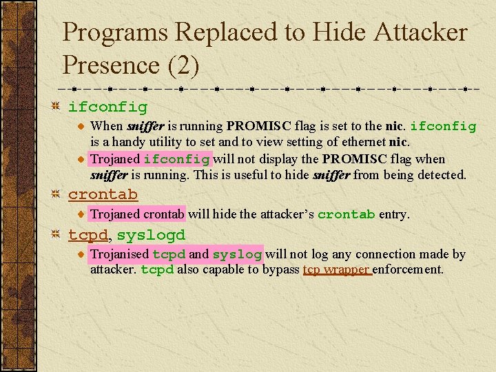 Programs Replaced to Hide Attacker Presence (2) ifconfig When sniffer is running PROMISC flag