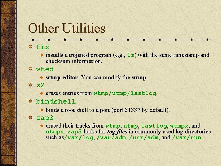 Other Utilities fix installs a trojaned program (e. g. , ls) with the same