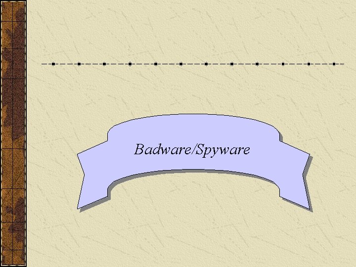 Badware/Spyware 