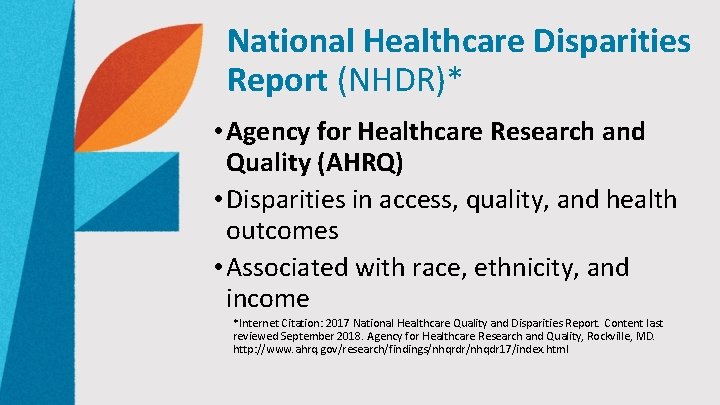 National Healthcare Disparities Report (NHDR)* • Agency for Healthcare Research and Quality (AHRQ) •