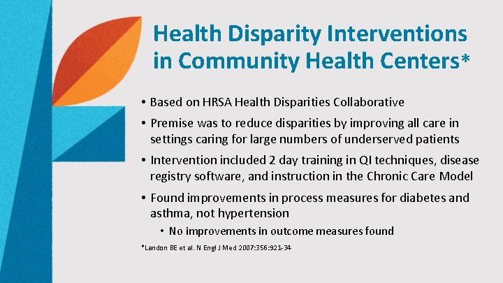 Health Disparity Interventions in Community Health Centers* • Based on HRSA Health Disparities Collaborative