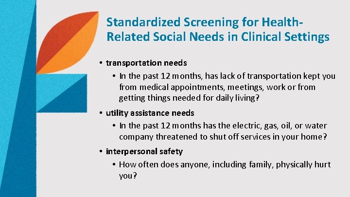 Standardized Screening for Health. Related Social Needs in Clinical Settings • transportation needs •