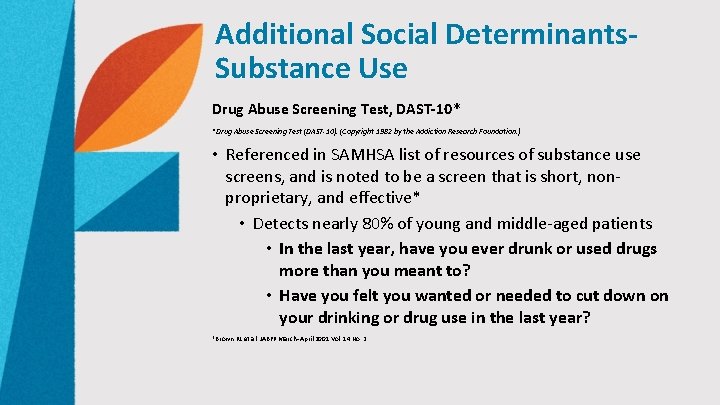 Additional Social Determinants- Substance Use Drug Abuse Screening Test, DAST-10* *Drug Abuse Screening Test