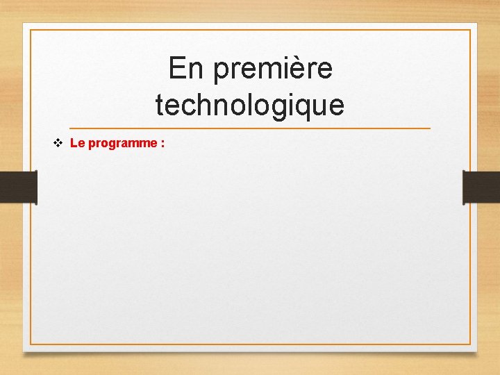 En première technologique v Le programme : En première technologique v Le programme :