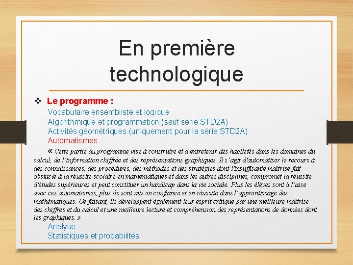 En première technologique v Le programme : Vocabulaire ensembliste et logique Algorithmique et programmation En première technologique v Le programme : Vocabulaire ensembliste et logique Algorithmique et programmation