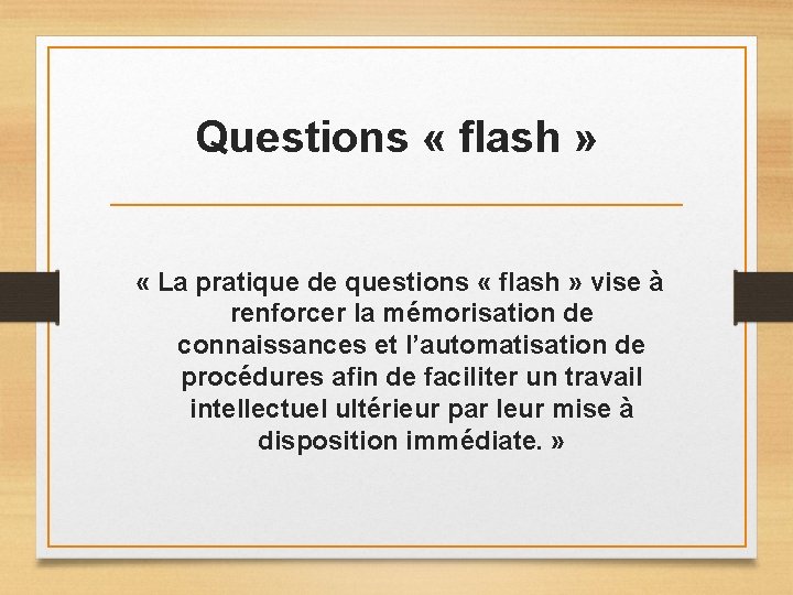 Questions « flash » « La pratique de questions « flash » vise à Questions « flash » « La pratique de questions « flash » vise à