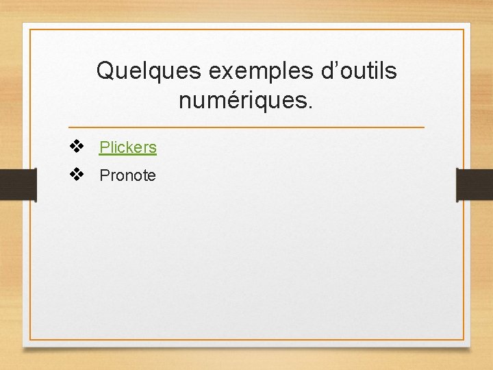 Quelques exemples d’outils numériques. v Plickers v Pronote Quelques exemples d’outils numériques. v Plickers v Pronote