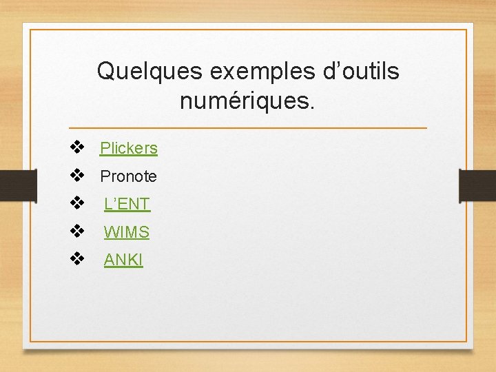 Quelques exemples d’outils numériques. v Plickers v Pronote v L’ENT v WIMS v ANKI Quelques exemples d’outils numériques. v Plickers v Pronote v L’ENT v WIMS v ANKI