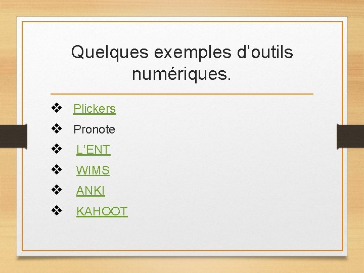 Quelques exemples d’outils numériques. v Plickers v Pronote v L’ENT v WIMS v ANKI Quelques exemples d’outils numériques. v Plickers v Pronote v L’ENT v WIMS v ANKI