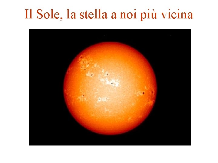 Il Sole, la stella a noi più vicina 