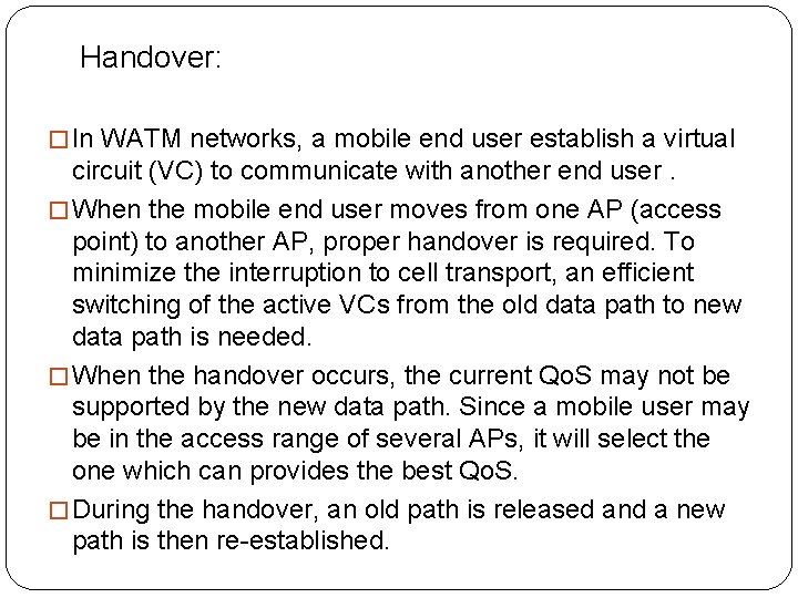  Handover: � In WATM networks, a mobile end user establish a virtual circuit