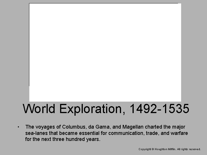  • ‘View Show' to view and zoom map World Exploration, 1492 -1535 •