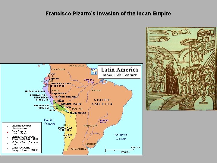 Francisco Pizarro’s invasion of the Incan Empire 